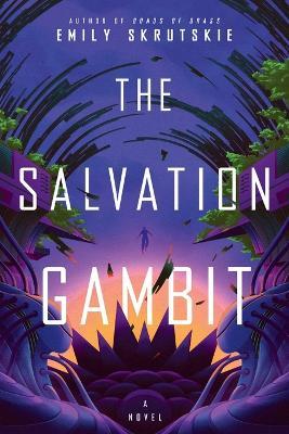 The Salvation Gambit: A Novel - Emily Skrutskie - cover