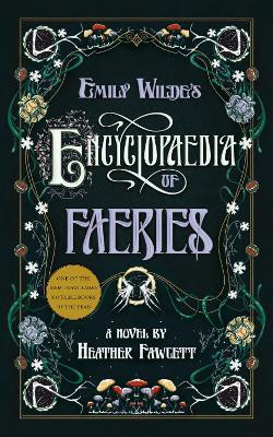 Emily Wilde's Encyclopaedia of Faeries - Heather Fawcett - cover