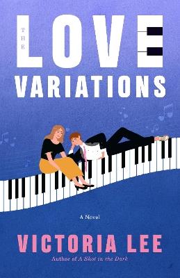 The Love Variations: A Novel - Victoria Lee - cover