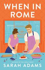 When in Rome: A Novel