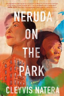 Neruda on the Park: A Novel - Cleyvis Natera - cover