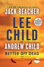 Better Off Dead: A Jack Reacher Novel     