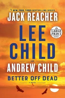 Better Off Dead: A Jack Reacher Novel      - Lee Child,Andrew Child - cover
