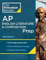 Princeton Review AP English Literature & Composition Prep, 2024: 5 Practice Tests + Complete Content Review + Strategies & Techniques