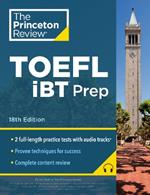 Princeton Review TOEFL iBT Prep with Audio/Listening Tracks, 18th Edition: Practice Test + Audio + Strategies & Review