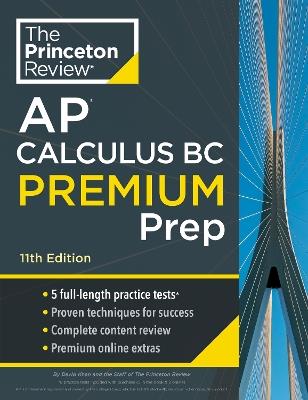 Princeton Review AP Calculus BC Premium Prep: 5 Practice Tests + Complete Content Review + Strategies & Techniques - David Khan,David Khan - cover