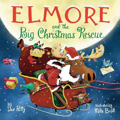Elmore and the Big Christmas Rescue - Dev Petty,Mike Boldt - cover