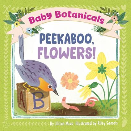 Baby Botanicals: Peekaboo, Flowers! - Jillian Miao,Riley Samels - ebook