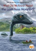 What Do We Know About the Loch Ness Monster?