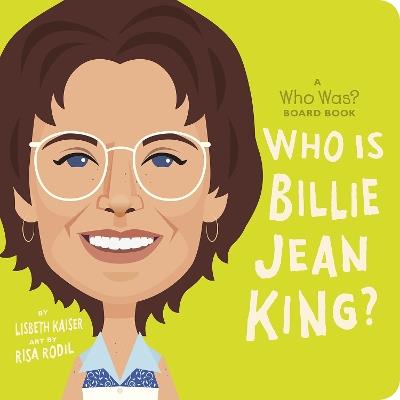 Who Is Billie Jean King?: A Who Was? Board Book - Lisbeth Kaiser,Who HQ - cover