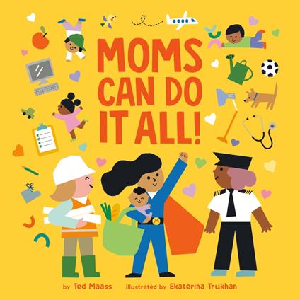 Moms Can Do It All! - Ted Maass,Ekaterina Trukhan - ebook