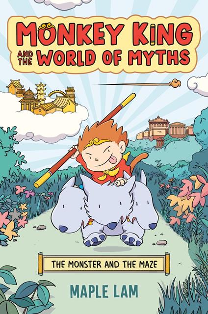 Monkey King and the World of Myths: The Monster and the Maze - Maple Lam - ebook
