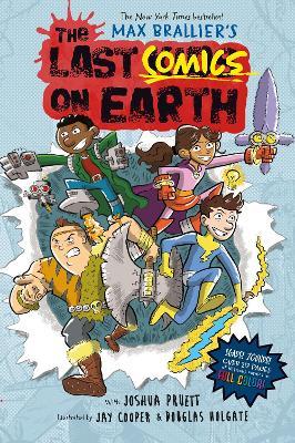 The Last Comics on Earth: From the Creators of The Last Kids on Earth - Max Brallier,Joshua Pruett - cover