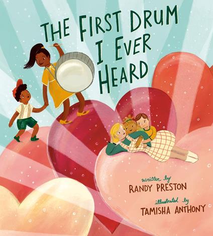 The First Drum I Ever Heard - Randy Preston,Tamisha Anthony - ebook