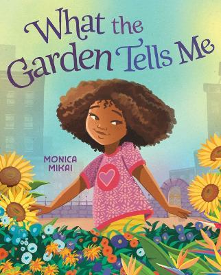 What the Garden Tells Me - Monica Mikai - cover