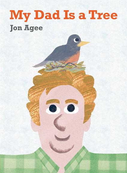 My Dad Is a Tree - Jon Agee - ebook
