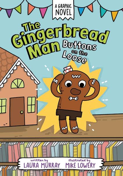 The Gingerbread Man: Buttons on the Loose: A Graphic Novel - Laura Murray,Mike Lowery - ebook
