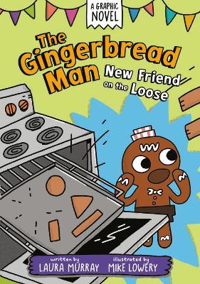 The Gingerbread Man: New Friend on the Loose: A Graphic Novel - Laura Murray - cover