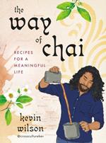 The Way of Chai: Recipes for a Meaningful Life