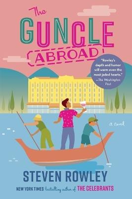 The Guncle Abroad - Steven Rowley - cover