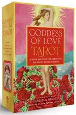 Goddess of Love Tarot: A Book and Deck for Embodying the Erotic Divine Feminine
