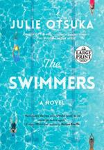 The Swimmers: A novel (CARNEGIE MEDAL FOR EXCELLENCE WINNER)