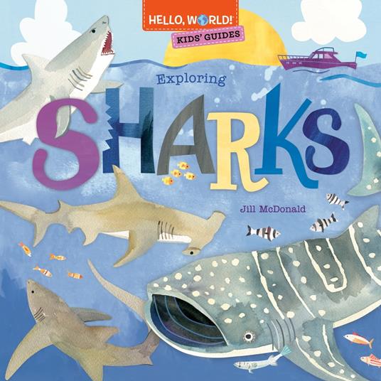 Hello, World! Kids' Guides: Exploring Sharks - Jill Mcdonald - ebook