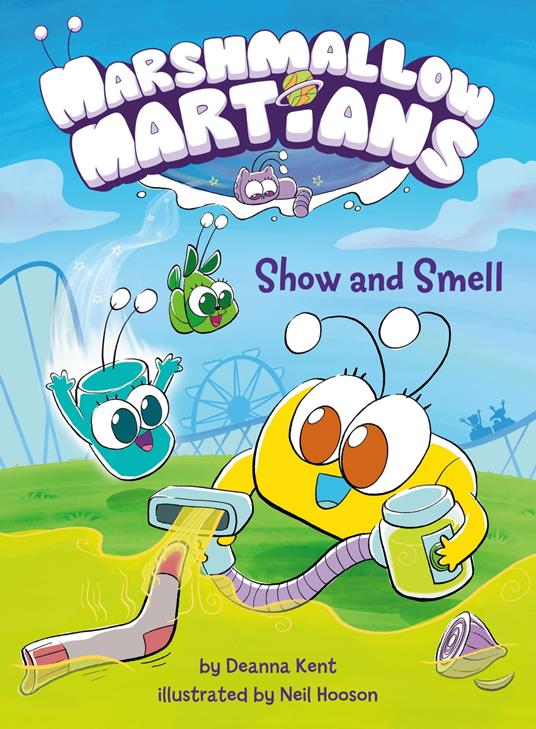 Marshmallow Martians: Show and Smell - Deanna Kent,Neil Hooson - ebook