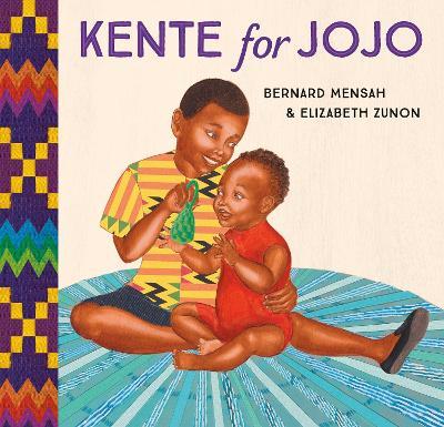Kente for Jojo - Bernard Mensah,Elizabeth Zunon - cover