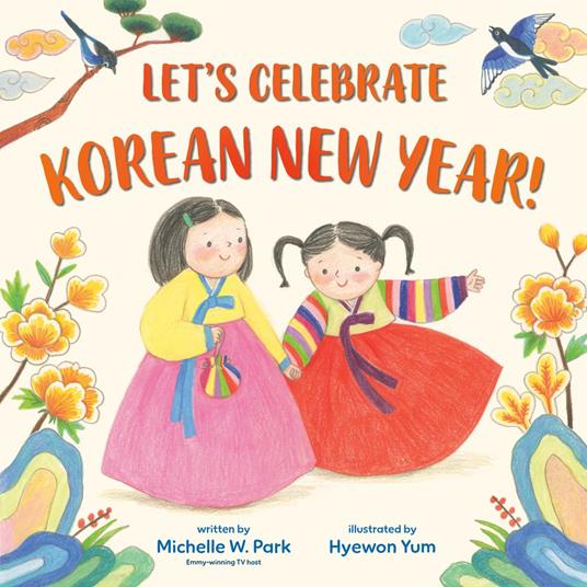 Let's Celebrate Korean New Year! - Michelle W. Park,Hyewon Yum - ebook
