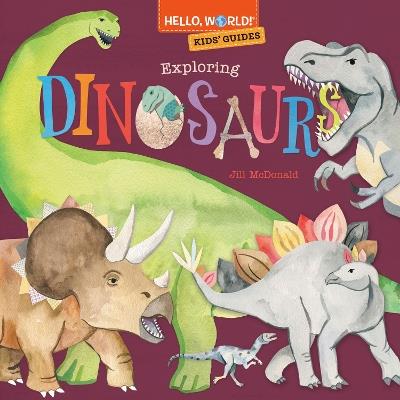 Hello, World! Kids' Guides: Exploring Dinosaurs - Jill McDonald - cover