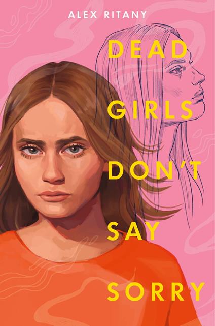 Dead Girls Don't Say Sorry - Alex Ritany - ebook