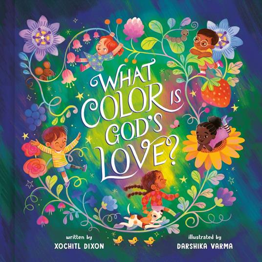 What Color Is God's Love? - Xochitl Dixon,Darshika Varma - ebook