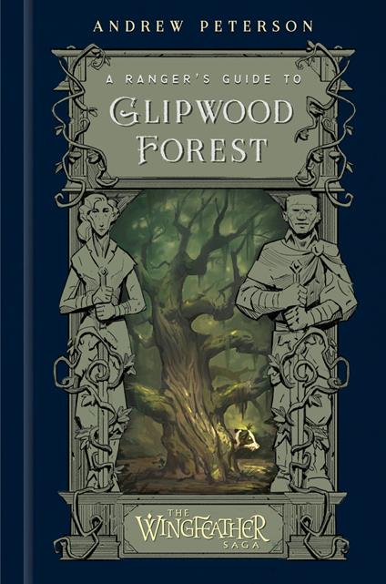 A Ranger's Guide to Glipwood Forest - Andrew Peterson - ebook