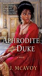 Aphrodite and the Duke: A Novel