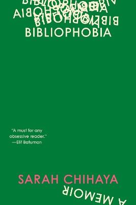 Bibliophobia: A Memoir - Sarah Chihaya - cover