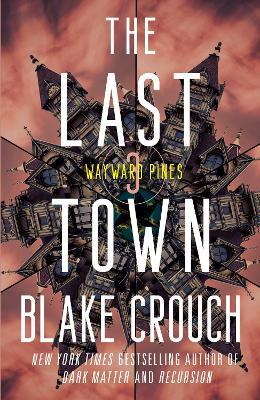 The Last Town: Wayward Pines: 3 - Blake Crouch - cover