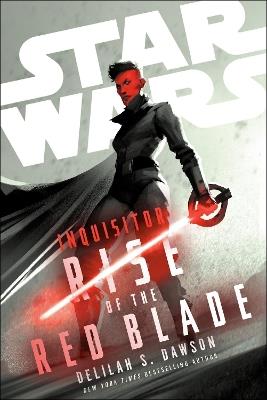 Star Wars: Inquisitor: Rise of the Red Blade - Delilah S. Dawson - cover