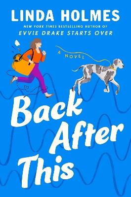 Back After This: A Novel - Linda Holmes - cover
