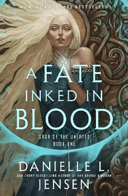 A Fate Inked in Blood: Book One of the Saga of the Unfated - Danielle L. Jensen - cover
