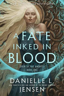 A Fate Inked in Blood: Book One of the Saga of the Unfated - Danielle L. Jensen - cover