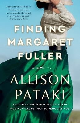 Finding Margaret Fuller: A Novel - Allison Pataki - cover
