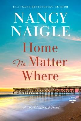 Home No Matter Where - Nancy Naigle - cover