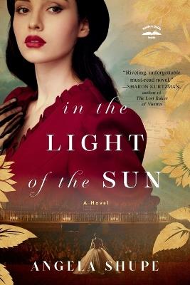 In the Light of the Sun: A Novel - Angela Shupe - cover