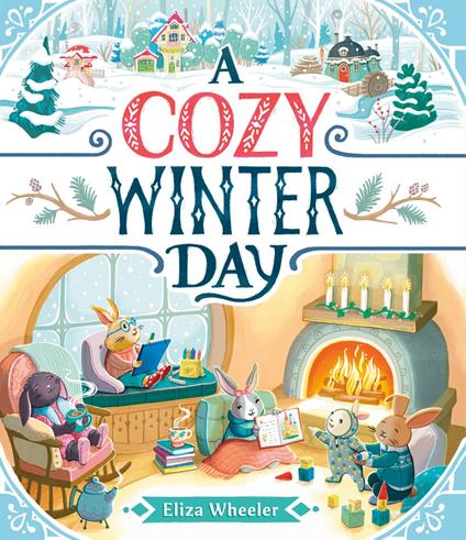 A Cozy Winter Day - Eliza Wheeler - ebook