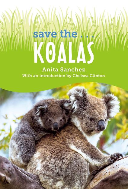 Save the... Koalas - Chelsea Clinton,Anita Sanchez - ebook