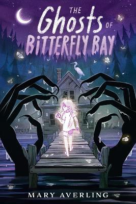 The Ghosts of Bitterfly Bay - Mary Averling - cover