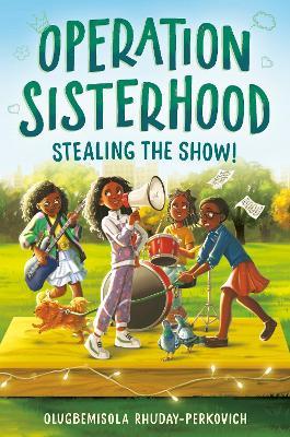 Operation Sisterhood: Stealing the Show! - Olugbemisola Rhuday-Perkovich - cover