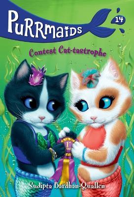 Purrmaids #14: Contest Cat-tastrophe - Sudipta Bardhan-Quallen,Vivien Wu - cover