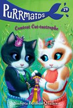 Purrmaids #14: Contest Cat-tastrophe